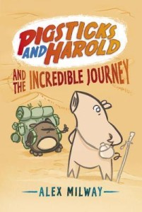 PIGSTICKS AND HAROLD AND THE INCREDIBLE JOURNEY